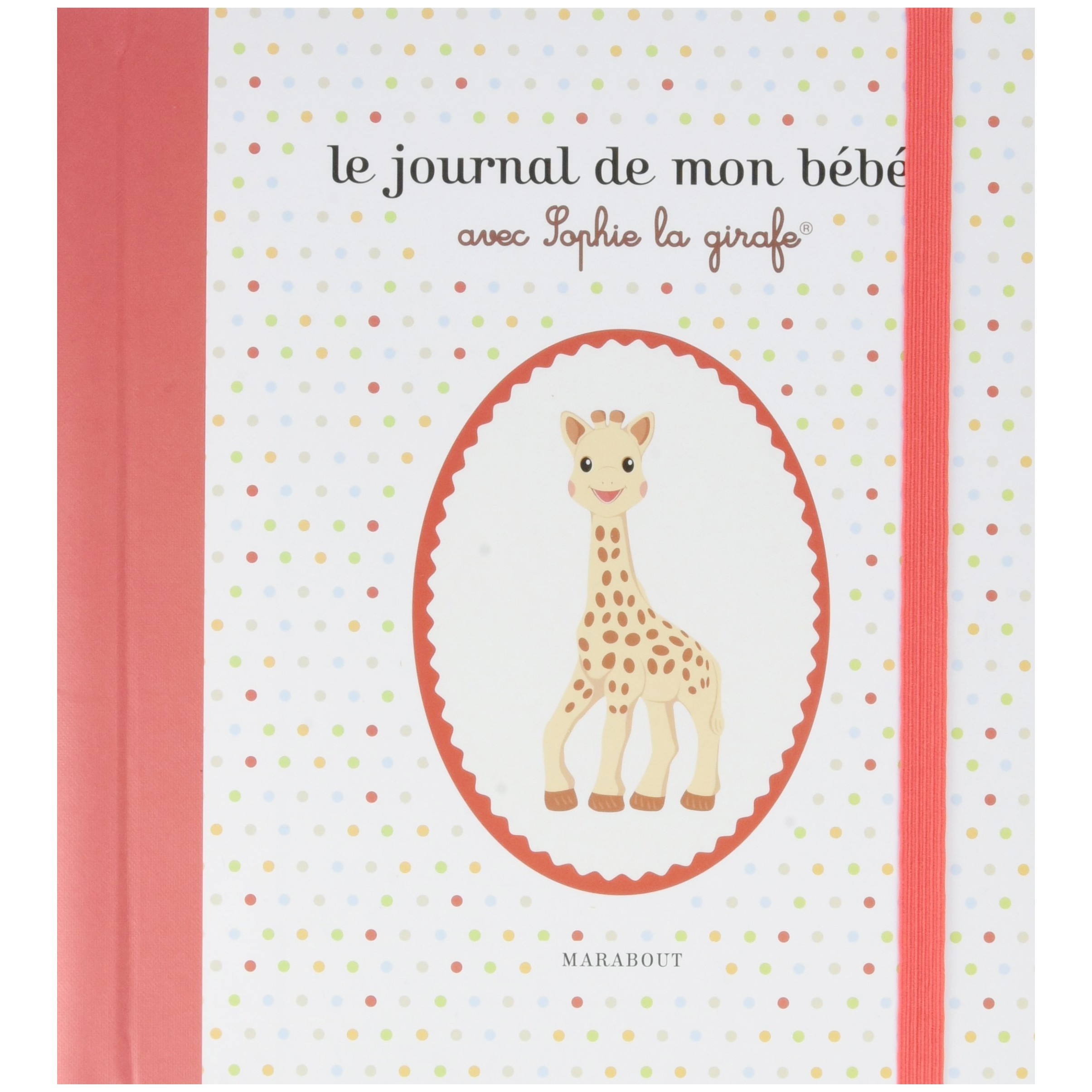 Le Journal De Mon Bebe Avec Sophie La Girafe Marabout La Ptite Grenouille