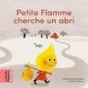 Petite Flamme cherche un abri